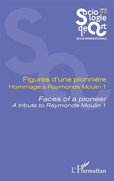 Sociologie de l'art, opus, nouvelle série, n°31-32. Figures d'une pionnière