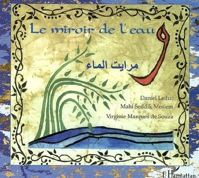 miroir de l'eau : conte bilingue français-arabe (Le)