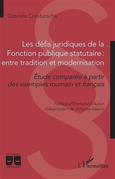 défis juridiques de la fonction publique statutaire, entre tradition et modernisation (Les)