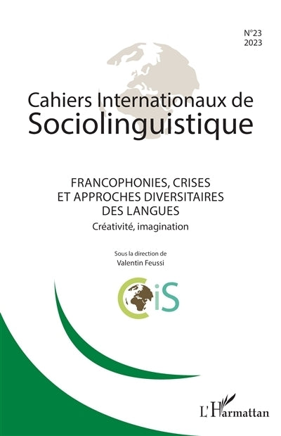 Cahiers internationaux de sociolinguistique, n°23. Francophonies, crises et approches diversitaires des langues