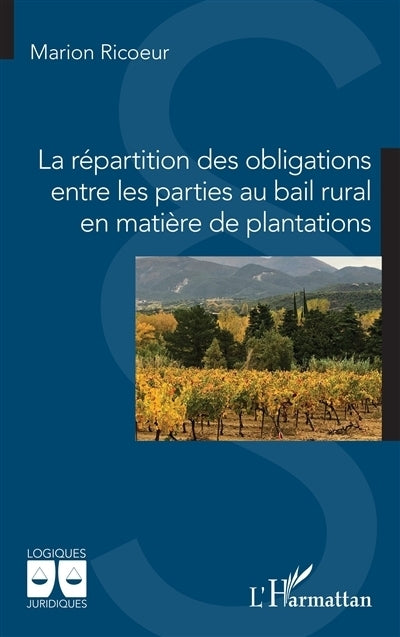 répartition des obligations entre les parties au bail rural en matière de plantations (La)