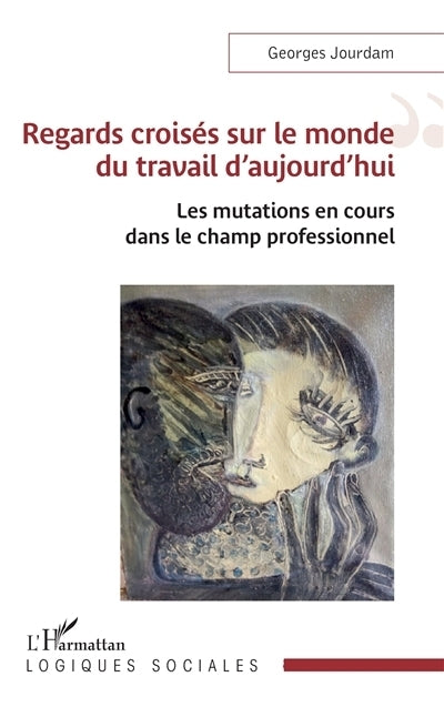 Regards croisés sur le monde du travail d'aujourd'hui