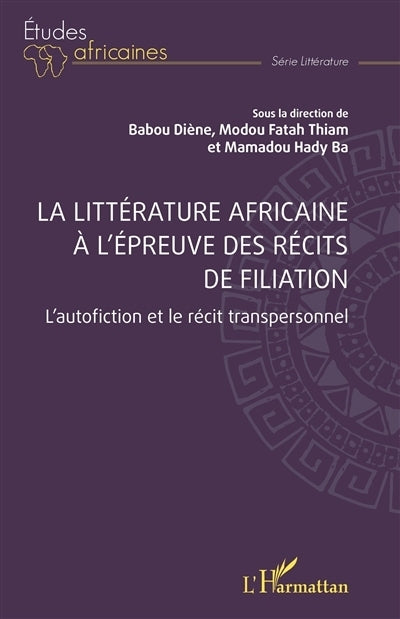 littérature africaine à l'épreuve des récits de filiation (La)