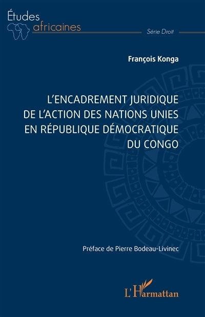 encadrement juridique de l'action des Nations unies en République démocratique du Congo (L')