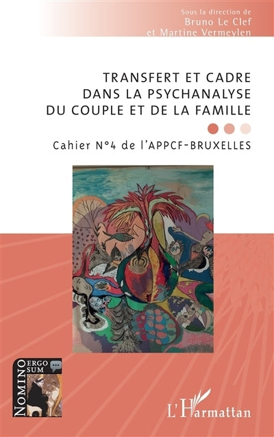 Cahier de l'APPCF-Bruxelles, n°4. Transfert et cadre dans la psychanalyse du couple et de la famille