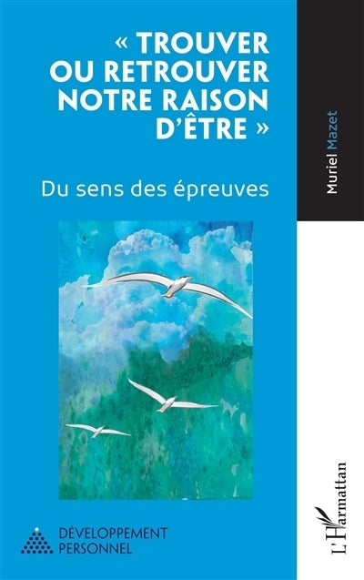 Trouver ou retrouver notre raison d'être