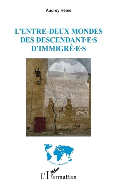 entre-deux mondes des descendant.e.s d'immigré.e.s (L')