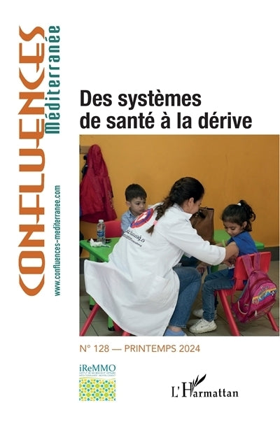 Confluences Méditerranée, n°128. Des systèmes de santé à la dérive