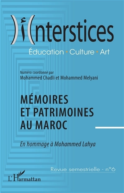 Interstices, n°6. Mémoires et patrimoines du Maroc