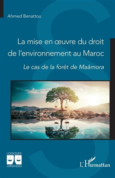 mise en oeuvre du droit de l'environnement au Maroc (La)