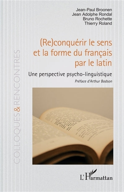 (Re)conquérir le sens et la forme du français par la latin