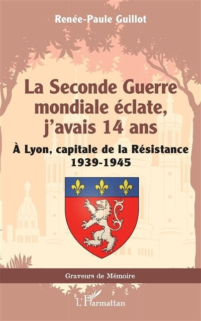 Seconde Guerre mondiale éclate, j'avais 14 ans (La)