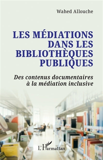 médiations dans les bibliothèques publiques (Les)