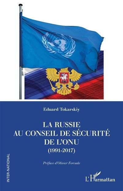 Russie au Conseil de sécurité de l'ONU (1991-2017) (La)