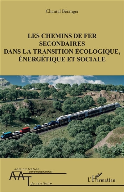 chemins de fer secondaires dans la transition écologique, énergétique et sociale (Les)