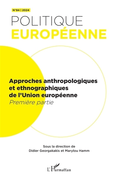 Politique européenne, n°84. Approches anthropologiques et ethnographiques de l'Union Européenne