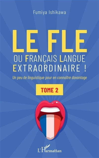 FLE ou Français langue extraordinaire ! (Le)
