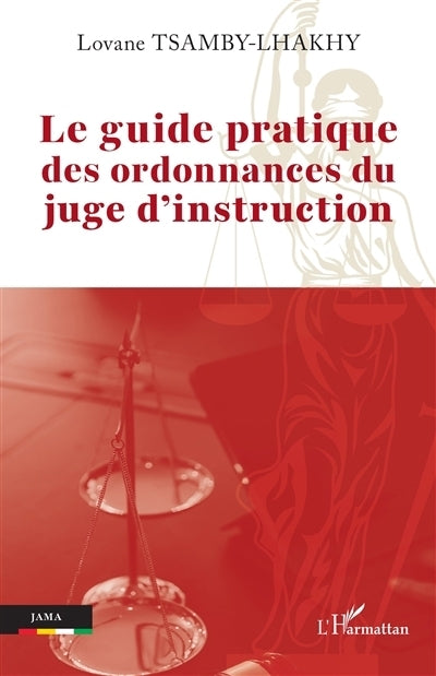 guide pratique des ordonnances du juge d'instruction (Le)