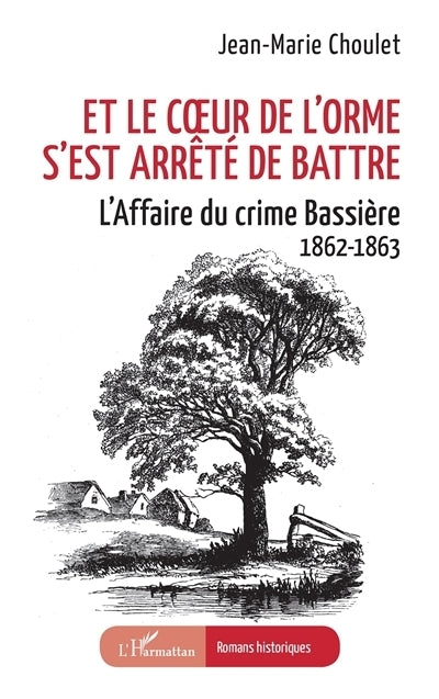 Et le coeur de l'orme s'est arrêté de battre
