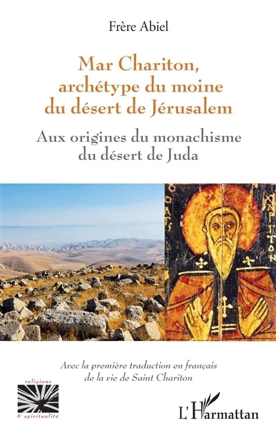 Mar Chariton, archétype du moine du désert de Jérusalem