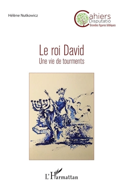 Cahiers Disputatio, n°8. Le roi David