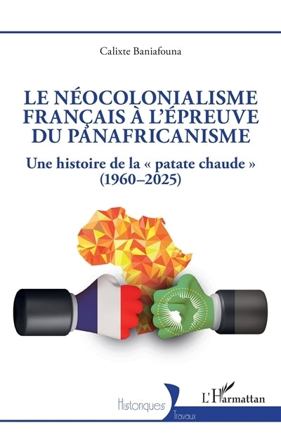 néocolonialisme français à l'épreuve du panafricanisme (Le)