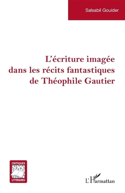 écriture imagée dans les récits fantastiques de Théophile Gautier (L')