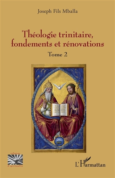 Théologie trinitaire, fondements et rénovations, Vol. 2