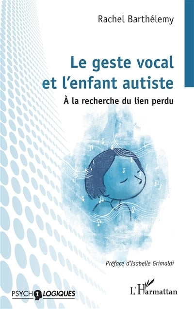geste vocal et l'enfant autiste (Le)