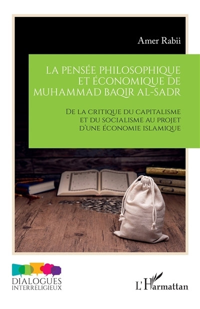 pensée philosophique et économique de Muhammad Baqir al-Sadr (La)