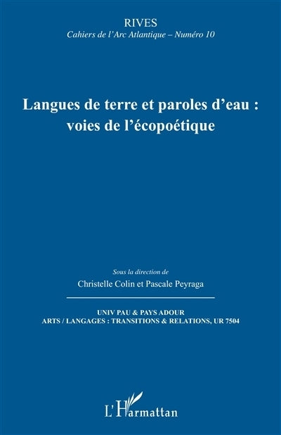 Rives, cahiers de l'Arc atlantique, n°10. Langues de terre et paroles d'eau