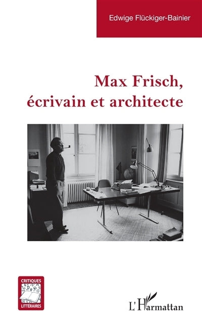 Max Frisch, écrivain et architecte