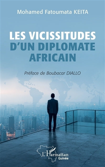 vicissitudes d'un diplomate africain (Les)