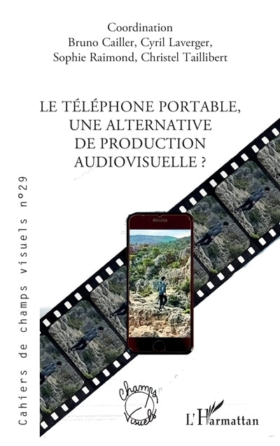 Cahiers de champs visuels, n°29. Le téléphone portable, une alternative de production audiovisuelle ?
