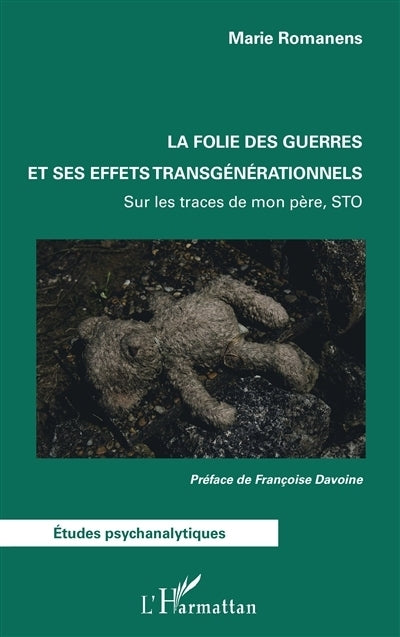 folie des guerres et ses effets transgénérationnels (La)