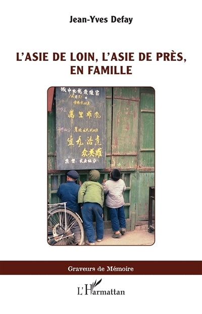 Asie de loin, l'Asie de près, en famille (L')