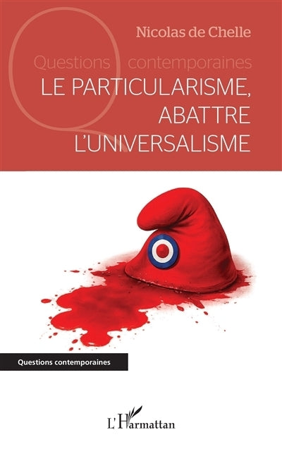particularisme, abattre l'universalisme (Le)