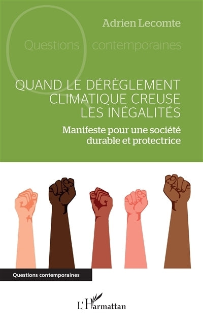 Quand le dérèglement climatique creuse les inégalités : manifeste pour une société durable et protectrice