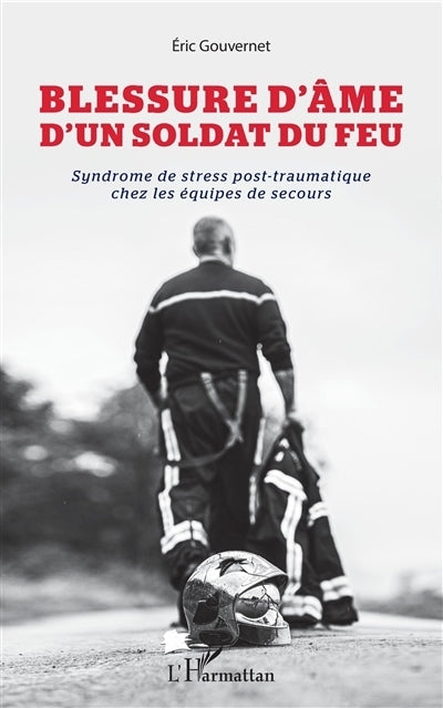 Blessure d'âme d'un soldat du feu : syndrome de stress post-traumatique chez les équipes de secours