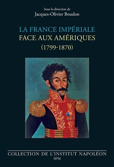 France impériale face aux Amériques (La)