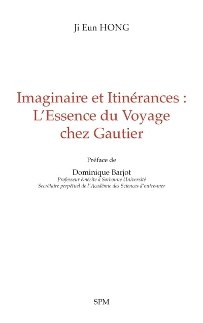 Imaginaire et itinérances : l'essence du voyage chez Gautier