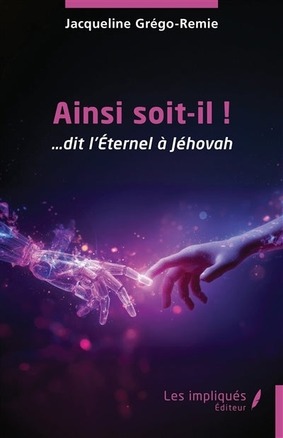 Ainsi soit-il ! ... dit l'Eternel à Jéhovah
