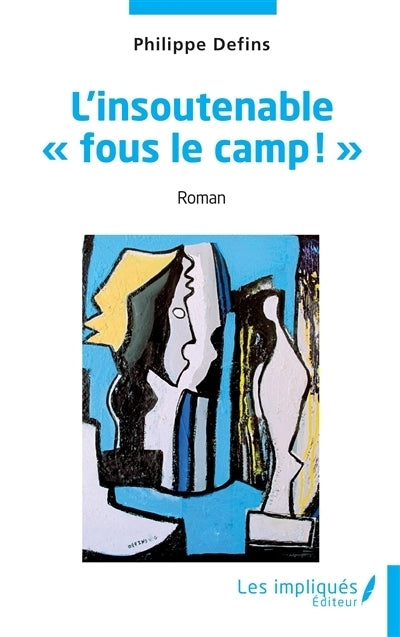 insoutenable "fous le camp !" (L')