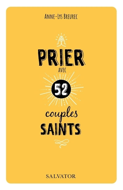 Prier avec 52 couples saints