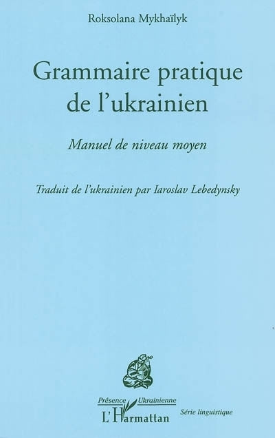 Grammaire pratique de l'ukrainien : manuel de niveau moyen