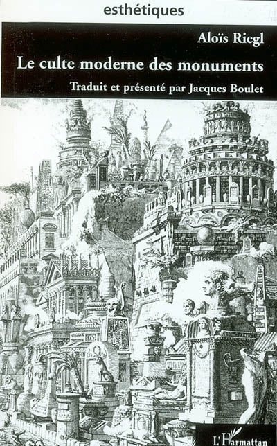 culte moderne des monuments : sa nature, son origine (Le)