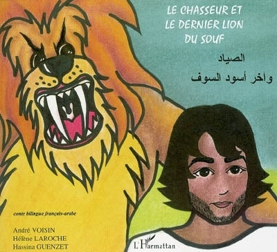 chasseur et le dernier lion du Souf (Le)