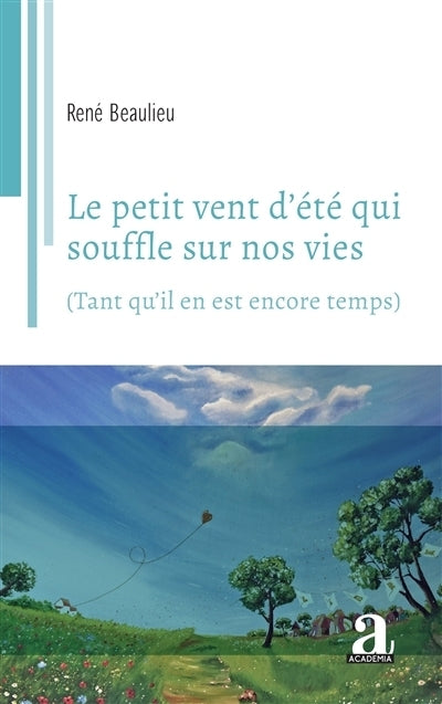 petit vent d'été qui souffle sur nos vies (tant qu'il est encore temps) (Le)