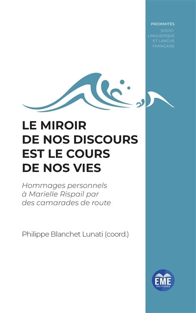 miroir de nos discours est le cours de nos vies (Le)