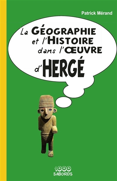 géographie et l'histoire dans l'oeuvre d'Hergé (La)